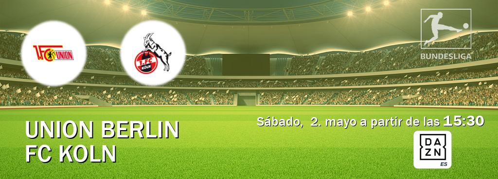 El partido entre Union Berlin y FC Koln será retransmitido por DAZN España (sábado,  2. mayo a partir de las  15:30).