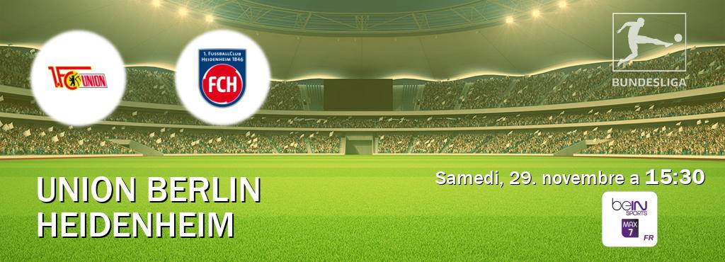 Match entre Union Berlin et Heidenheim en direct à la beIN Sports 7 Max (samedi, 29. novembre a 15:30). Match entre Union Berlin et Heidenheim en direct à la beIN Sports 7 Max (samedi, 29. novembre a 15:30).