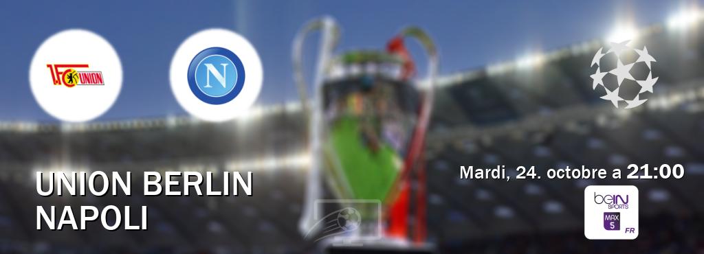 Match entre Union Berlin et Napoli en direct à la beIN Sports 5 Max (mardi, 24. octobre a  21:00).