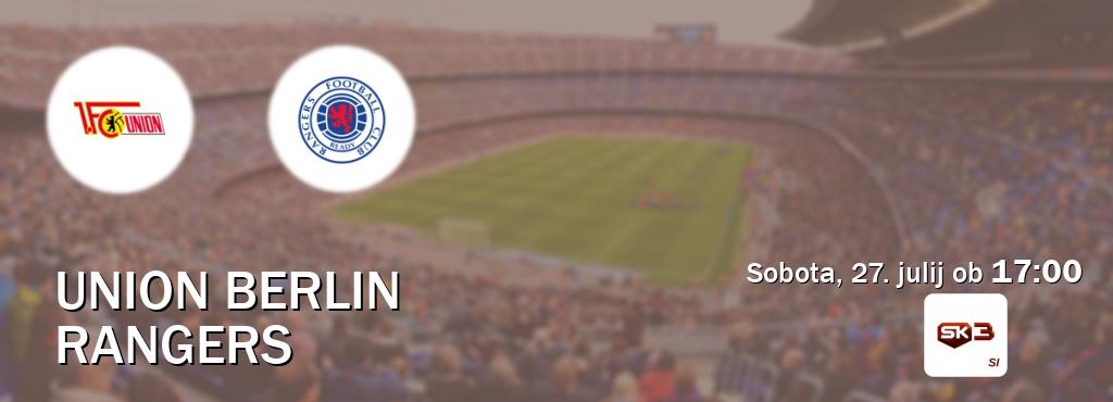 Ne zamudi prenosa tekme Union Berlin - Rangers v živo na Sportklub 3.