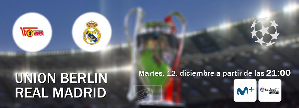El partido entre Union Berlin y Real Madrid será retransmitido por Movistar Liga de Campeones  y La Liga TV Bar M1 (martes, 12. diciembre a partir de las  21:00).