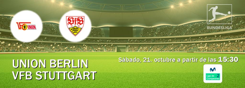 El partido entre Union Berlin y VfB Stuttgart será retransmitido por Movistar Liga de Campeones 2 (sábado, 21. octubre a partir de las  15:30).