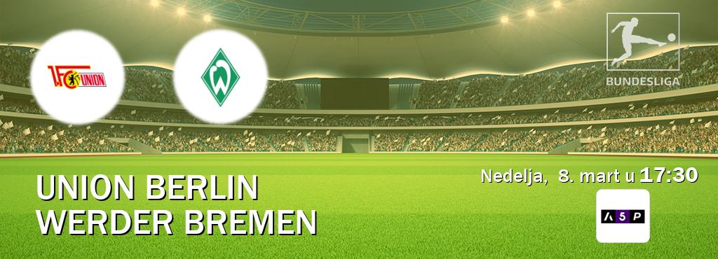 Izravni prijenos utakmice Union Berlin i Werder Bremen pratite uživo na Arena Premium 5 (nedelja, 8. mart u 17:30). Izravni prijenos utakmice Union Berlin i Werder Bremen pratite uživo na Arena Premium 5 (nedelja, 8. mart u 17:30).