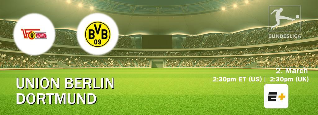 You can watch game live between Union Berlin and Dortmund on ESPN+(US).