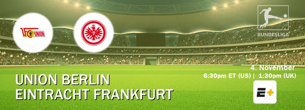 You can watch game live between Union Berlin and Eintracht Frankfurt on ESPN+(US).