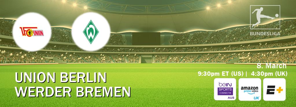 You can watch game live between Union Berlin and Werder Bremen on beIN Sports Connect(AU), Amazon Prime Video UK(UK), ESPN+(US).