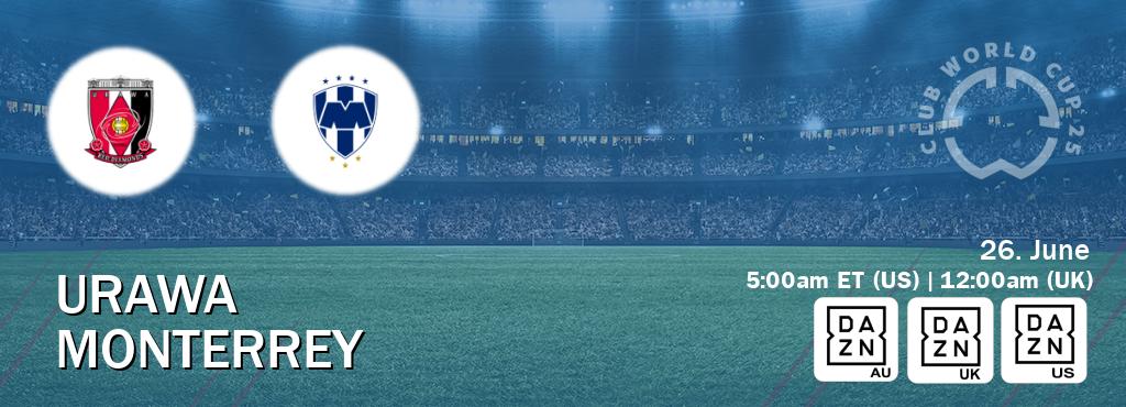 You can watch game live between Urawa and Monterrey on DAZN(AU), DAZN UK(UK), DAZN(US).
