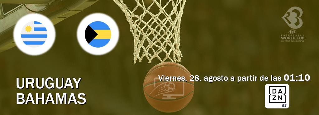 El partido entre Uruguay y Bahamas será retransmitido por DAZN España (viernes, 28. agosto a partir de las  01:10).