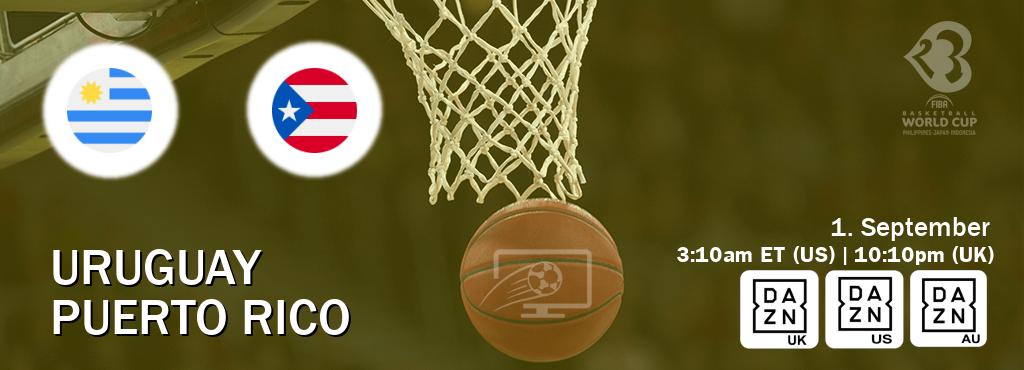 You can watch game live between Uruguay and Puerto Rico on DAZN UK(UK), DAZN(US), DAZN(AU).