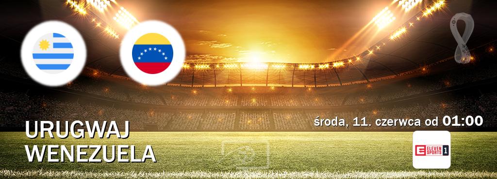 Gra między Urugwaj i Wenezuela transmisja na żywo w Eleven Sport 1 (środa, 11. czerwca od 01:00). Gra między Urugwaj i Wenezuela transmisja na żywo w Eleven Sport 1 (środa, 11. czerwca od 01:00).