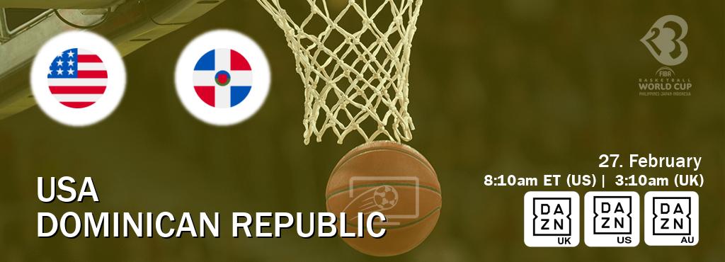 You can watch game live between USA and Dominican Republic on DAZN UK(UK), DAZN(US), DAZN(AU).