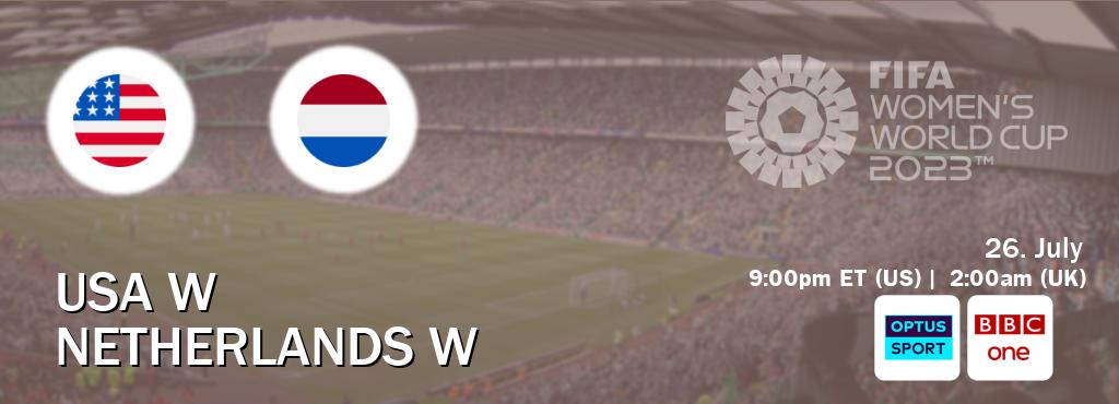 You can watch game live between USA W and Netherlands W on Optus sport(AU) and BBC One(UK).