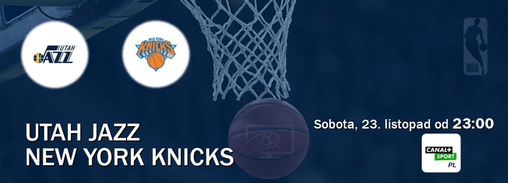 Gra między Utah Jazz i New York Knicks transmisja na żywo w CANAL+ Sport (sobota, 23. listopad od  23:00).