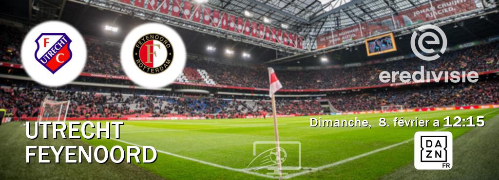 Match entre Utrecht et Feyenoord en direct à la DAZN (dimanche,  8. février a  12:15).