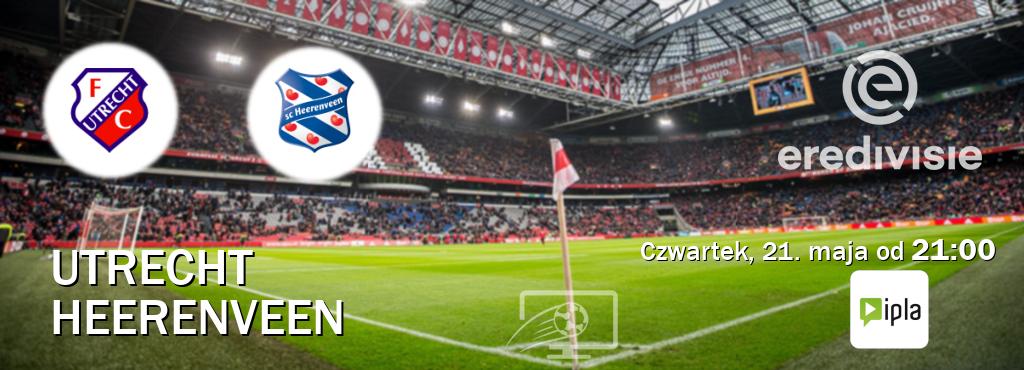 Gra między Utrecht i Heerenveen transmisja na żywo w IPLA (czwartek, 21. maja od  21:00).
