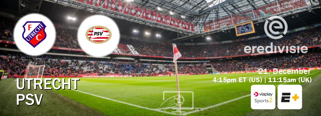 You can watch game live between Utrecht and PSV on Viaplay Sports 2(UK) and ESPN+(US).