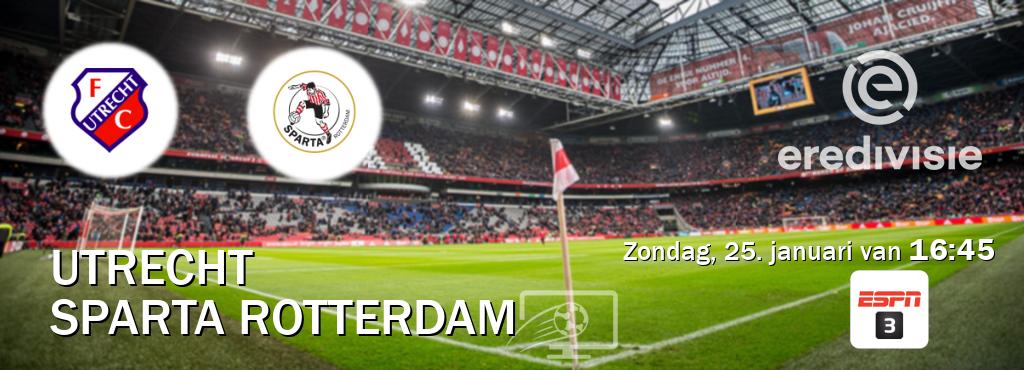 Wedstrijd tussen Utrecht en Sparta Rotterdam live op tv bij ESPN 3 (zondag, 25. januari van  16:45).