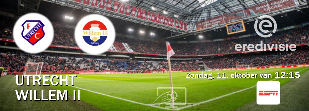 Wedstrijd tussen Utrecht en Willem II live op tv bij ESPN 1 (zondag, 11. oktober van 12:15). Wedstrijd tussen Utrecht en Willem II live op tv bij ESPN 1 (zondag, 11. oktober van 12:15).