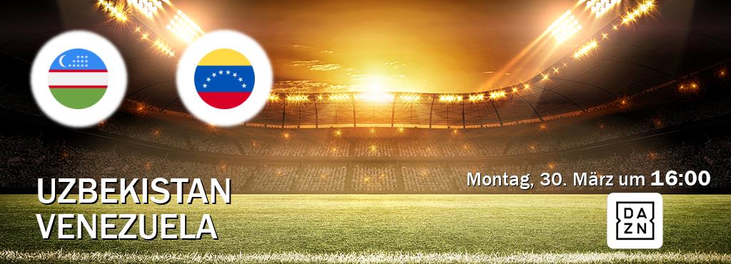 Das Spiel zwischen Uzbekistan und Venezuela wird am Montag, 30. März um  16:00, live vom DAZN übertragen.