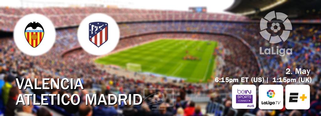 You can watch game live between Valencia and Atletico Madrid on beIN Sports Connect(AU), LaLiga TV(UK), ESPN+(US).
