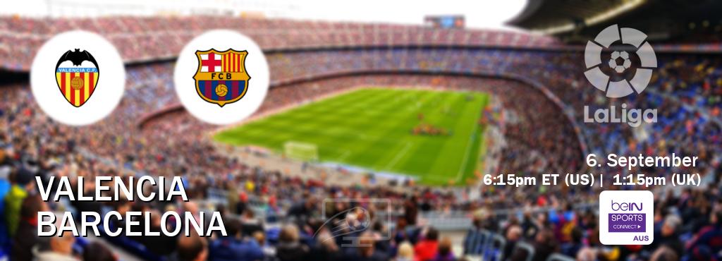 You can watch game live between Valencia and Barcelona on beIN Sports Connect(AU).