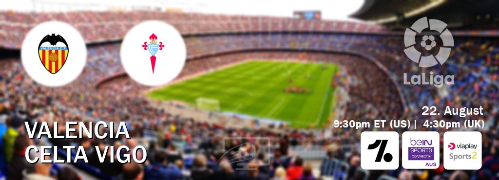 You can watch game live between Valencia and Celta Vigo on OneFootball, beIN Sports Connect(AU), Viaplay Sports 2(UK).