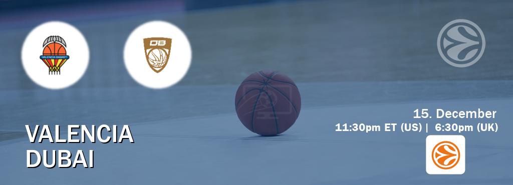 You can watch game live between Valencia and Dubai on EuroLeague TV. You can watch game live between Valencia and Dubai on EuroLeague TV.