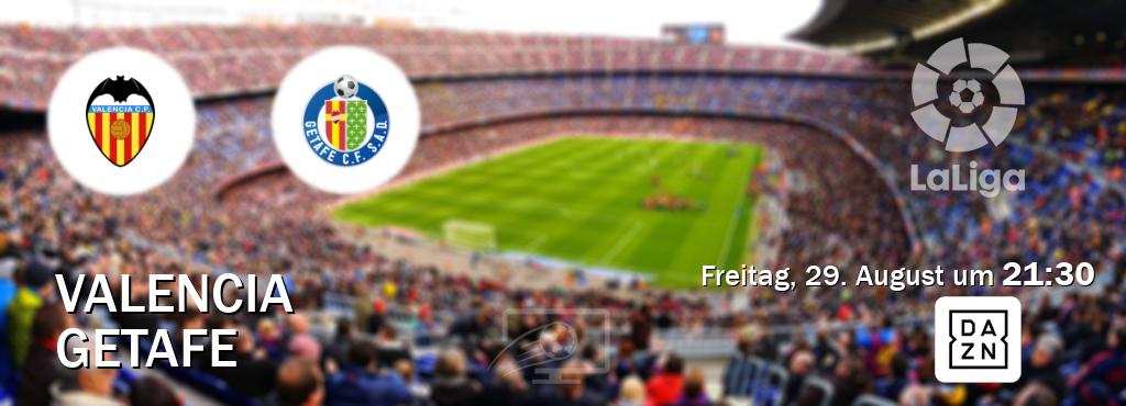 Das Spiel zwischen Valencia und Getafe wird am Freitag, 29. August um 21:30, live vom DAZN übertragen. Das Spiel zwischen Valencia und Getafe wird am Freitag, 29. August um 21:30, live vom DAZN übertragen.