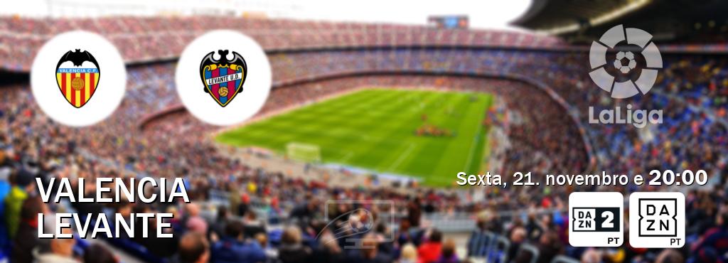 Jogo entre Valencia e Levante tem emissão DAZN Eleven 2, DAZN (sexta, 21. novembro e  20:00).