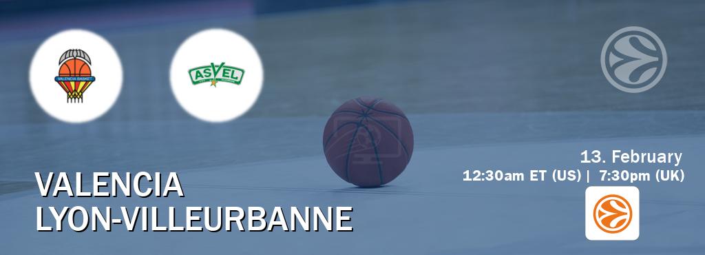 You can watch game live between Valencia and Lyon-Villeurbanne on EuroLeague TV.
