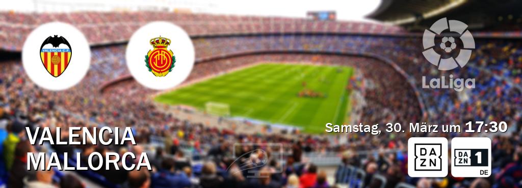 Das Spiel zwischen Valencia und Mallorca wird am Samstag, 30. März um  17:30, live vom DAZN und DAZN 1 Deutschland übertragen.