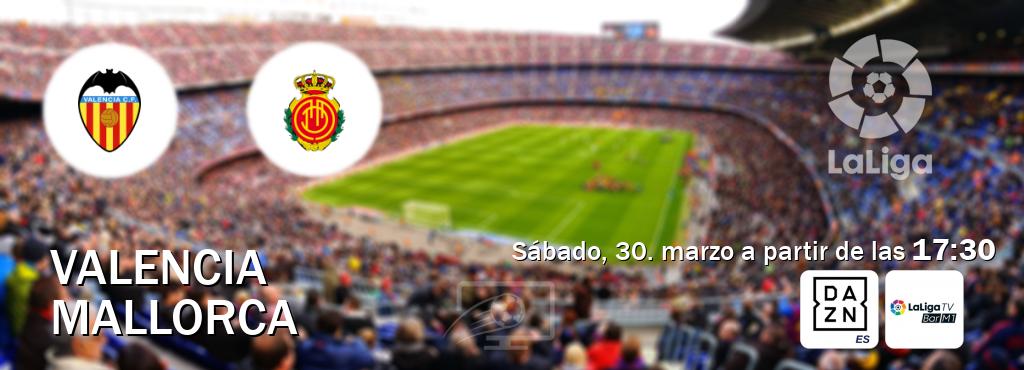 El partido entre Valencia y Mallorca será retransmitido por DAZN España y La Liga TV Bar M1 (sábado, 30. marzo a partir de las  17:30).