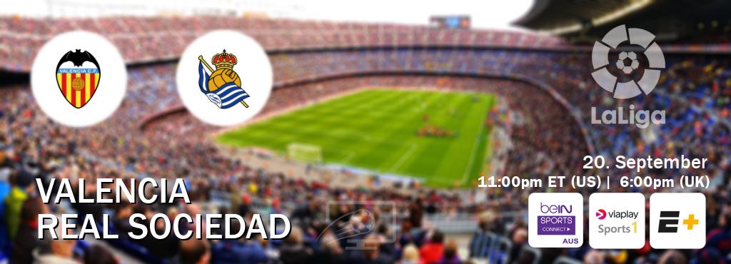 You can watch game live between Valencia and Real Sociedad on beIN Sports Connect(AU), Viaplay Sports 1(UK), ESPN+(US).