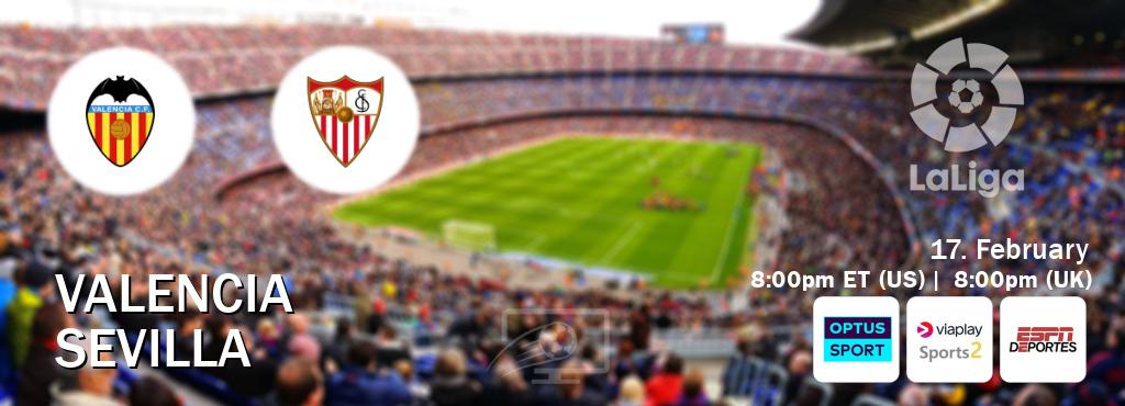 You can watch game live between Valencia and Sevilla on Optus sport(AU), Viaplay Sports 2(UK), ESPN Deportes(US).