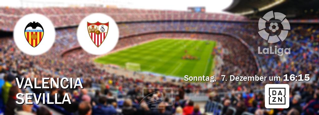 Das Spiel zwischen Valencia und Sevilla wird am Sonntag,  7. Dezember um  16:15, live vom DAZN übertragen.