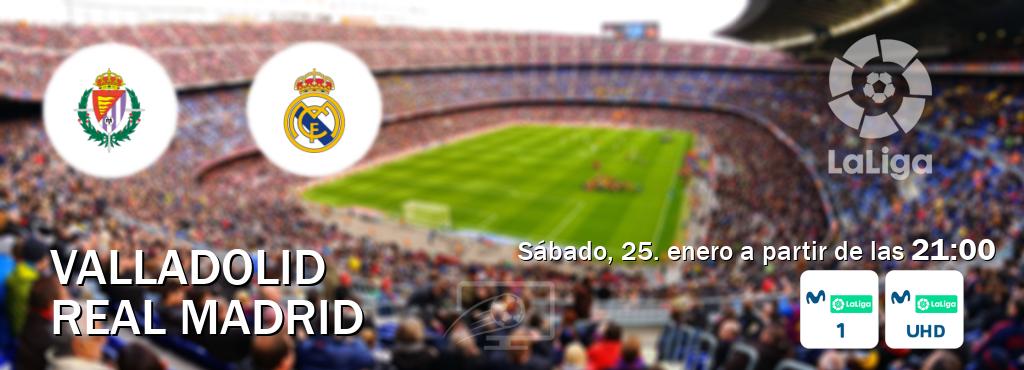 El partido entre Valladolid y Real Madrid será retransmitido por M. LaLiga 1 y M. LaLiga UHD (sábado, 25. enero a partir de las  21:00).