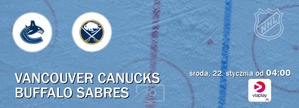 Gra między Vancouver Canucks i Buffalo Sabres transmisja na żywo w Viaplay Polska (środa, 22. stycznia od  04:00).