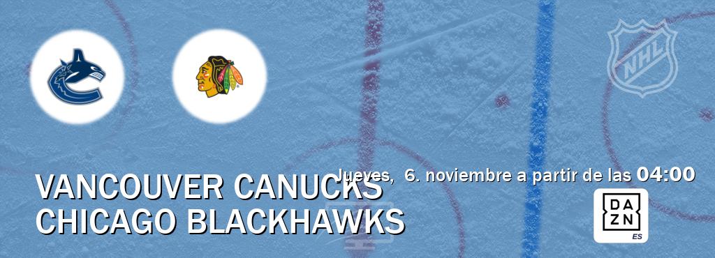 El partido entre Vancouver Canucks y Chicago Blackhawks será retransmitido por DAZN España (jueves, 6. noviembre a partir de las 04:00). El partido entre Vancouver Canucks y Chicago Blackhawks será retransmitido por DAZN España (jueves, 6. noviembre a partir de las 04:00).
