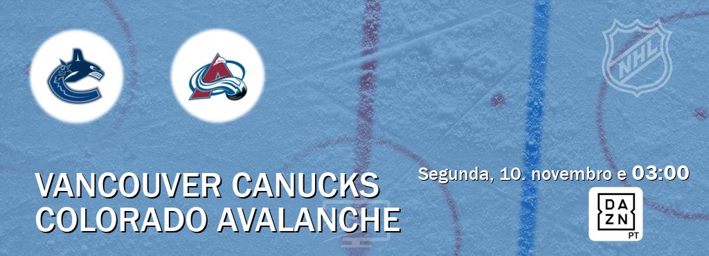 Jogo entre Vancouver Canucks e Colorado Avalanche tem emissão DAZN (segunda, 10. novembro e  03:00).