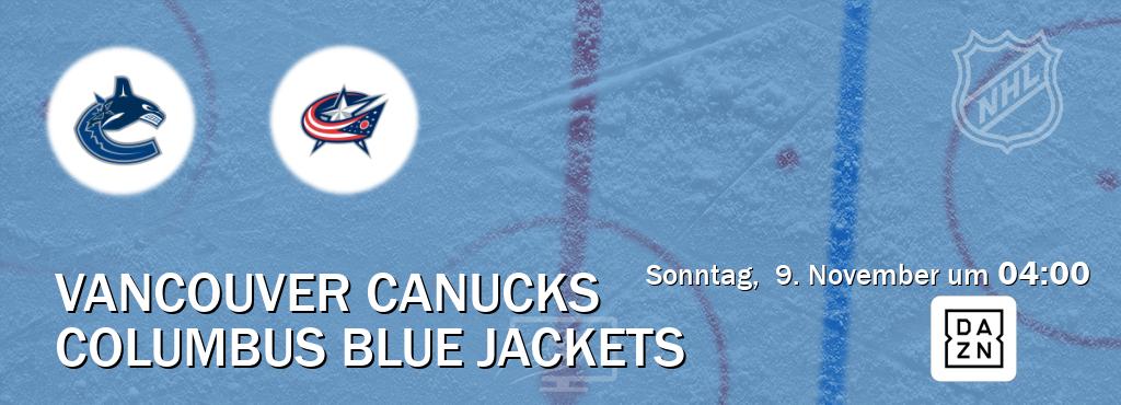 Das Spiel zwischen Vancouver Canucks und Columbus Blue Jackets wird am Sonntag, 9. November um 04:00, live vom DAZN übertragen. Das Spiel zwischen Vancouver Canucks und Columbus Blue Jackets wird am Sonntag, 9. November um 04:00, live vom DAZN übertragen.