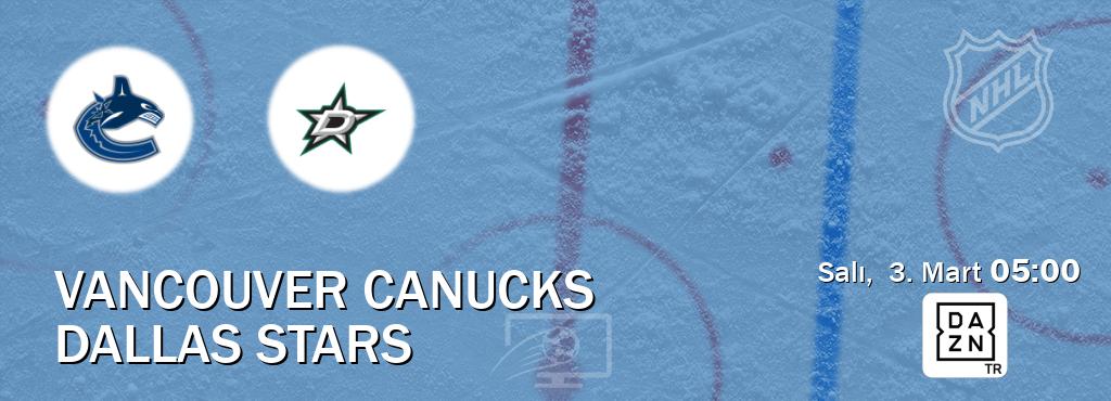 Karşılaşma Vancouver Canucks - Dallas Stars DAZN'den canlı yayınlanacak (Salı,  3. Mart  05:00).