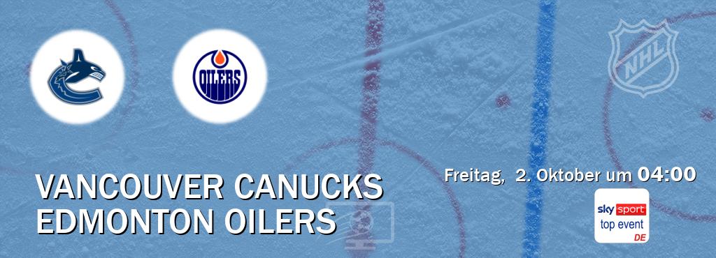 Das Spiel zwischen Vancouver Canucks und Edmonton Oilers wird am Freitag,  2. Oktober um  04:00, live vom Sky Sport Top Event übertragen.