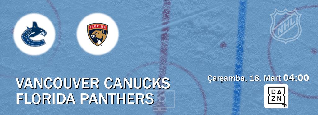 Karşılaşma Vancouver Canucks - Florida Panthers DAZN'den canlı yayınlanacak (Çarşamba, 18. Mart  04:00).