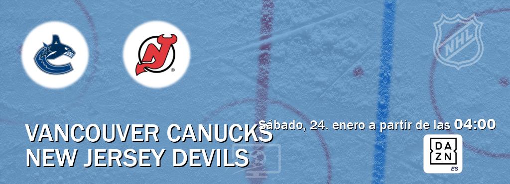 El partido entre Vancouver Canucks y New Jersey Devils será retransmitido por DAZN España (sábado, 24. enero a partir de las  04:00).