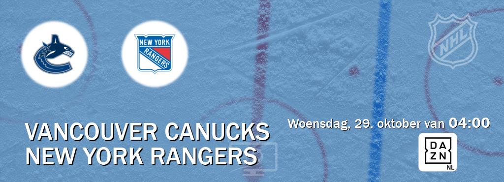 Wedstrijd tussen Vancouver Canucks en New York Rangers live op tv bij DAZN (woensdag, 29. oktober van 04:00). Wedstrijd tussen Vancouver Canucks en New York Rangers live op tv bij DAZN (woensdag, 29. oktober van 04:00).