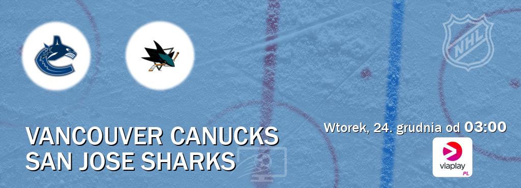 Gra między Vancouver Canucks i San Jose Sharks transmisja na żywo w Viaplay Polska (wtorek, 24. grudnia od  03:00).