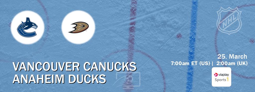 You can watch game live between Vancouver Canucks and Anaheim Ducks on Viaplay Sports 1(UK).