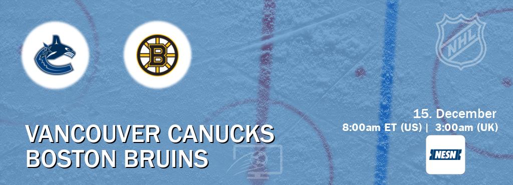 You can watch game live between Vancouver Canucks and Boston Bruins on NESN(US).