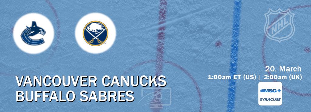 You can watch game live between Vancouver Canucks and Buffalo Sabres on MSG Plus Syracuse(US).