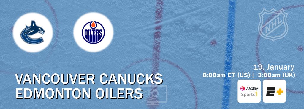 You can watch game live between Vancouver Canucks and Edmonton Oilers on Viaplay Sports 1(UK) and ESPN+(US).